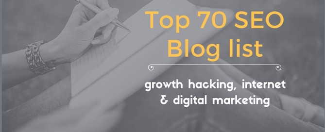 Top 70 seo blogs list, for growth hacking, internet and digital marketing