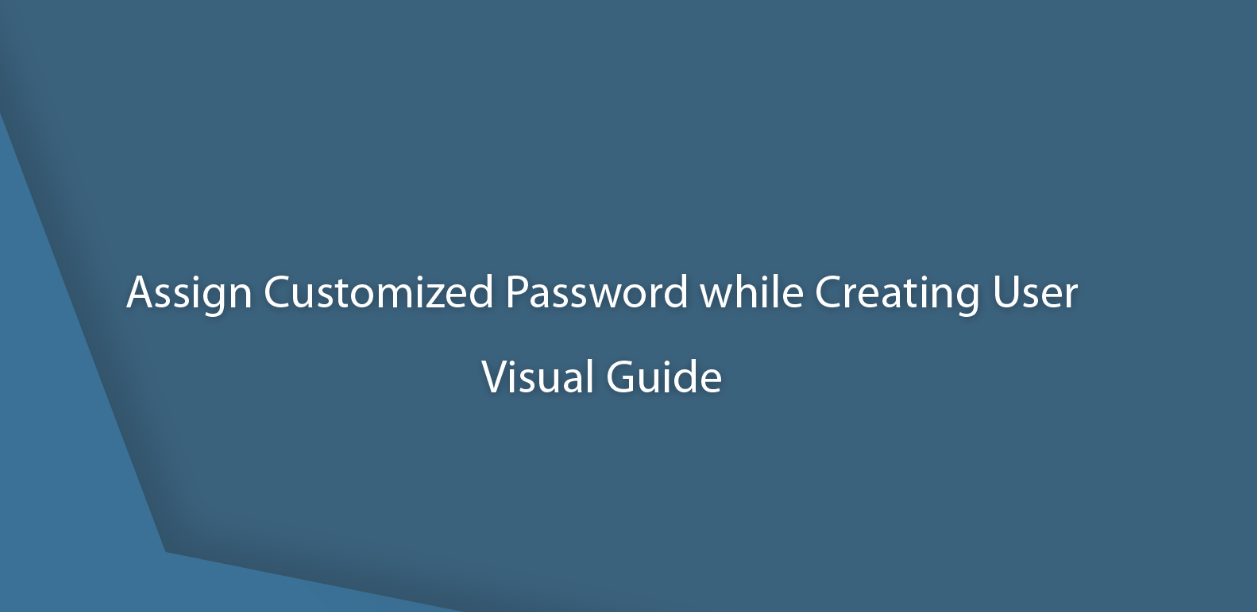 Assign-Customized-Password-while-Creating-User